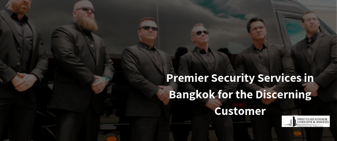 Image of Premier Security Services in Bangkok for the Discerning Customer